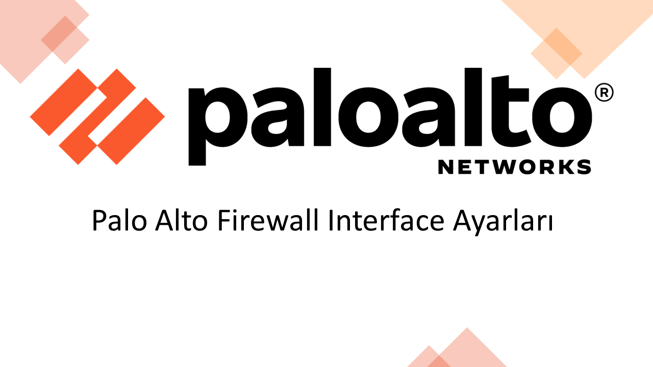 Palo Alto Firewall Interface Ayarları