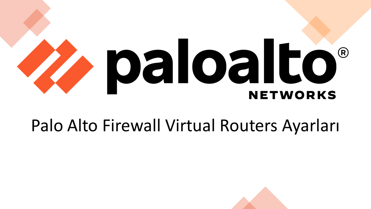 Palo Alto Firewall Virtual Routers Ayarları